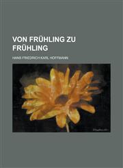 Von Fruhling Zu Fruhling,1153457415,9781153457415
