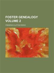 Foster Genealogy Volume 2,1236638654,9781236638656