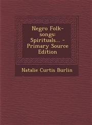 Negro Folk-songs Spirituals... - Primary Source Edition,1294917943,9781294917946