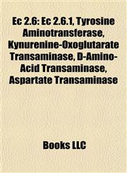 Ec 2.6 Ec 2.6.1, Tyrosine Aminotransferase, Kynurenine-Oxoglutarate Transaminase, D-Amino-Acid Transaminase, Aspartate Transaminase,1157820034,9781157820031