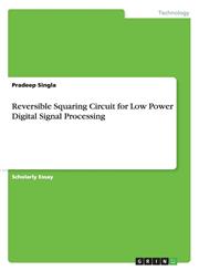 Reversible Squaring Circuit for Low Power Digital Signal Processing,3656600422,9783656600428
