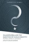 Islamophobia and the Question of Muslim Identity: The Politics of Difference and Solidarity (Fernwood Basics series),1552663396,9781552663394