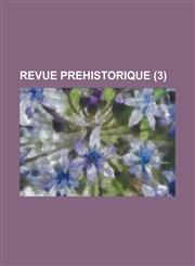 Revue Prehistorique (3 ),123453424X,9781234534240