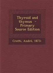 Thyroid and Thymus - Primary Source Edition,1294349783,9781294349785