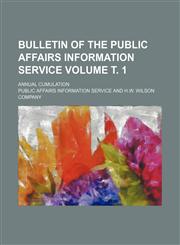 Bulletin of the Public Affairs Information Service Volume т. 1; annual cumulation,1235894274,9781235894275