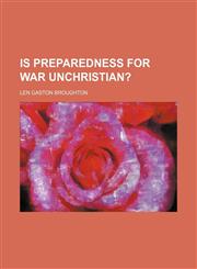 Is Preparedness for War Unchristian?,1151396060,9781151396068