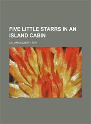 Five Little Starrs in an Island Cabin,1151615153,9781151615152