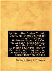 In the United States Circuit Court, Northern District of Illinois, in Equity, Pullman's Palace Car C,1116943778,9781116943771