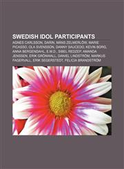 Swedish Idol participants Agnes Carlsson, Darin, Måns Zelmerlöw, Marie Picasso, Ola Svensson, Danny Saucedo, Kevin Borg, Anna Bergendahl,1155588029,9781155588025