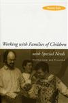 Working with Families of Children with Special Needs: Partnership and Practice,041511411X,9780415114110