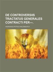 De Controversiis tractatus generales contracti per---.,1130943534,9781130943535