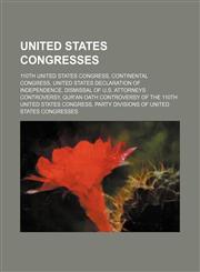 United States Congresses 110th United States Congress, Continental Congress, United States Declaration of Independence,1234573172,9781234573171