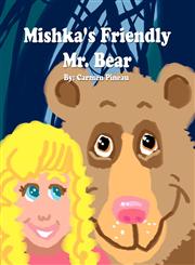 Mishka's Friendly Mr. Bear,1451272294,9781451272291