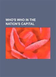 Who's who in the nation's capital,1159439397,9781159439392