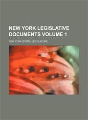 New York Legislative Documents Volume 1,1130502961,9781130502961