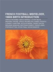 French football midfielder, 1980s birth Introduction Arnold Mvuemba, Sekou Baradji, Louisa Necib, Ibrahima Traoré, Virgile Boumelaha,1155940180,9781155940182