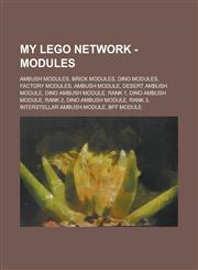 My Lego Network - Modules Ambush Modules, Brick Modules, Dino Modules, Factory Modules, Ambush Module, Desert Ambush Module, Dino Ambush Module, Rank 1, Dino Ambush Module, Rank 2, Dino Ambush Module, Rank 3, Interstellar Ambush Module,123473205X,9781234732059