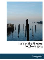 Harriet Martineau's Autobiography,1117527123,9781117527123