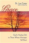 Grace and Divorce God's Healing Gift to Those Whose Marriages Fall Short,047049011X,9780470490112