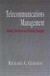 Telecommunications Management Industry Structures and Planning Strategies,0805830022,9780805830026