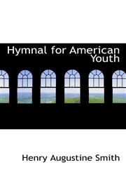 Hymnal for American Youth,1117637980,9781117637983