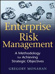 Enterprise Risk Management A Methodology for Achieving Strategic Objectives,0470372338,9780470372333