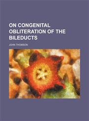 On congenital obliteration of the bileducts,1154503399,9781154503395