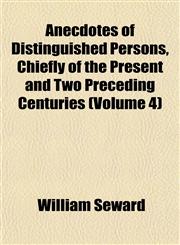 Anecdotes of Distinguished Persons, Chiefly of the Present and Two Preceding Centuries (Volume 4),115188605X,9781151886057