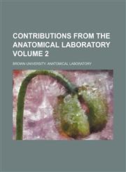 Contributions from the Anatomical Laboratory Volume 2,1150341025,9781150341021