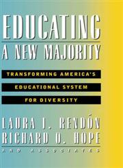 Educating a New Majority Transforming America's Educational System for Diversity 1st Edition,078790130X,9780787901301