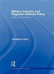 Military Industry and Regional Defense Policy,0714685828,9780714685823