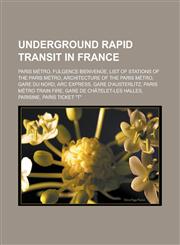 Underground rapid transit in France Paris Métro, Fulgence Bienvenüe, List of stations of the Paris Métro, Architecture of the Paris Métro,1233171151,9781233171156