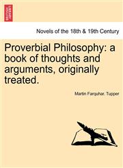 Proverbial Philosophy A Book of Thoughts and Arguments, Originally Treated.,124115208X,9781241152086