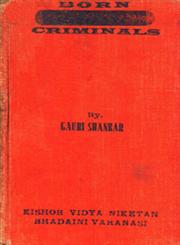 Born Criminals Criminal Tribes of India 1st Edition