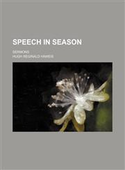 Speech in Season; Sermons,1458848922,9781458848925