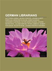 German librarians Gottfried Leibniz, Georg Forster, Johann Albert Fabricius, Gershom Scholem, Adam Olearius, Johannes Cuspinian,115519957X,9781155199573