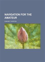 Navigation for the amateur,1234377292,9781234377298