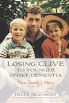 Losing Clive to Younger Onset Dementia One Family's Story,1843104806,9781843104803