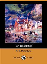 Fort Desolation (Dodo Press),1406558214,9781406558210