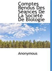 Comptes Rendus Des Séances De La Société De Biologie,1115195220,9781115195225
