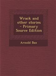 Wrack and Other Stories - Primary Source Edition,129588819X,9781295888191