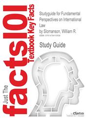Studyguide for Fundamental Perspectives on International Law by Slomanson, William R., ISBN 9780495797197,1478410507,9781478410508