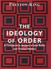 The Ideology of Order A Comparative Analysis of Jean Bodin and Thomas Hobbes,0714648108,9780714648101