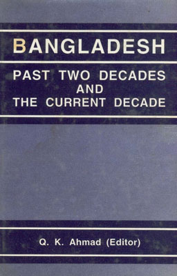 Bangladesh : Past Two Decades and the Current Decade - Assimilating Past Experiences Towards Shaping the Future Proceedings of a National Seminar Held in Dhaka, 29 Jannuary - 4 February, 1993,9840801260,9789840801268