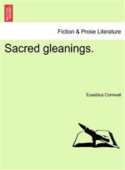 Sacred gleanings.,1241024154,9781241024154