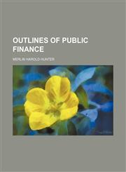 Outlines of public finance,115512068X,9781155120683