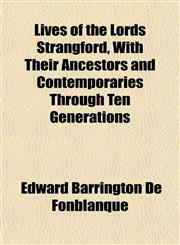 Lives of the Lords Strangford, With Their Ancestors and Contemporaries Through Ten Generations,1152212591,9781152212596