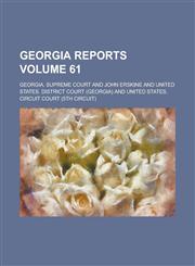 Georgia Reports Volume 61,1236738268,9781236738264