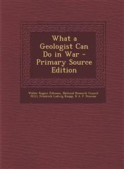 What a Geologist Can Do in War - Primary Source Edition,1295337614,9781295337613