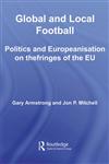Global and Local Football in Malta (Routledge Critical Studies in Sport),0415350174,9780415350174